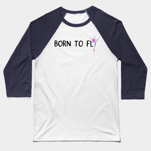 Born to Fly Baseball T-Shirt by LaBellaCiambella